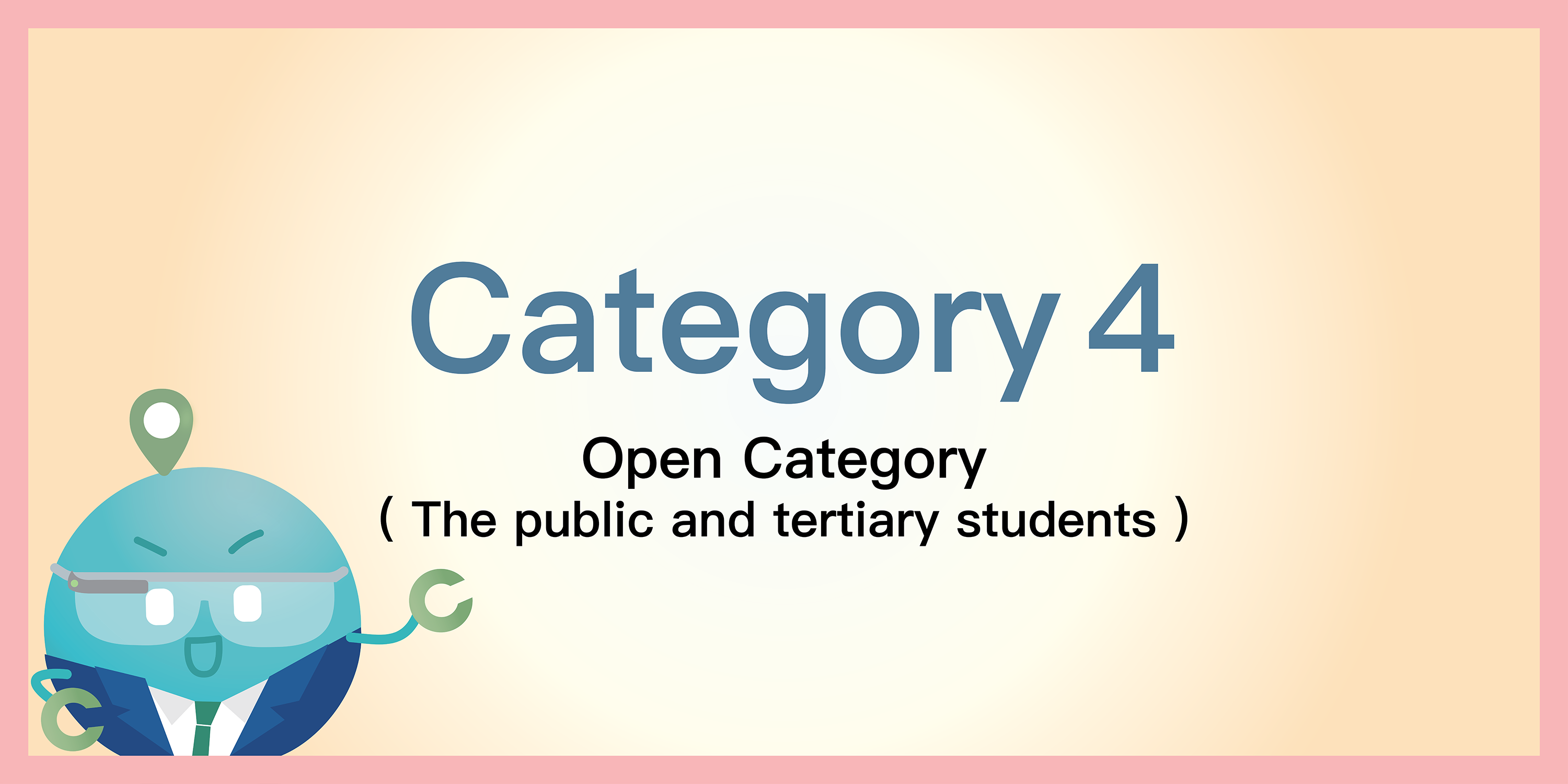 Category 4: Open Category (individuals from the public and tertiary students)