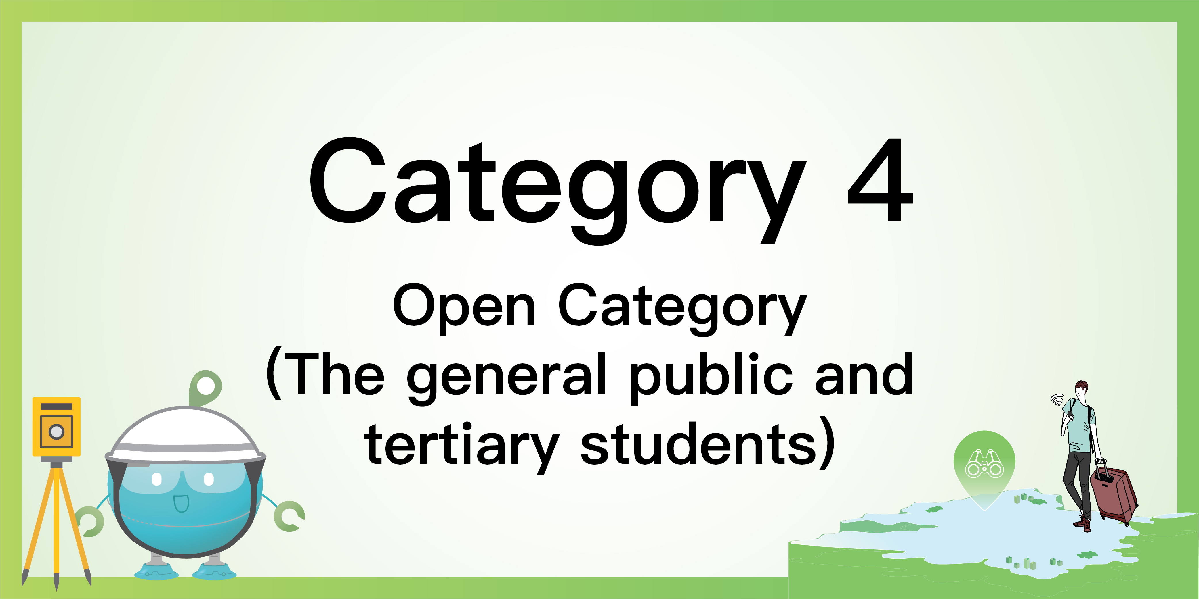 Category 4: Open Category (The public and tertiary students)